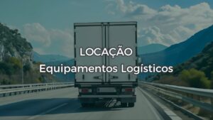 Locação de equipamentos logísticos - Agil Soluções